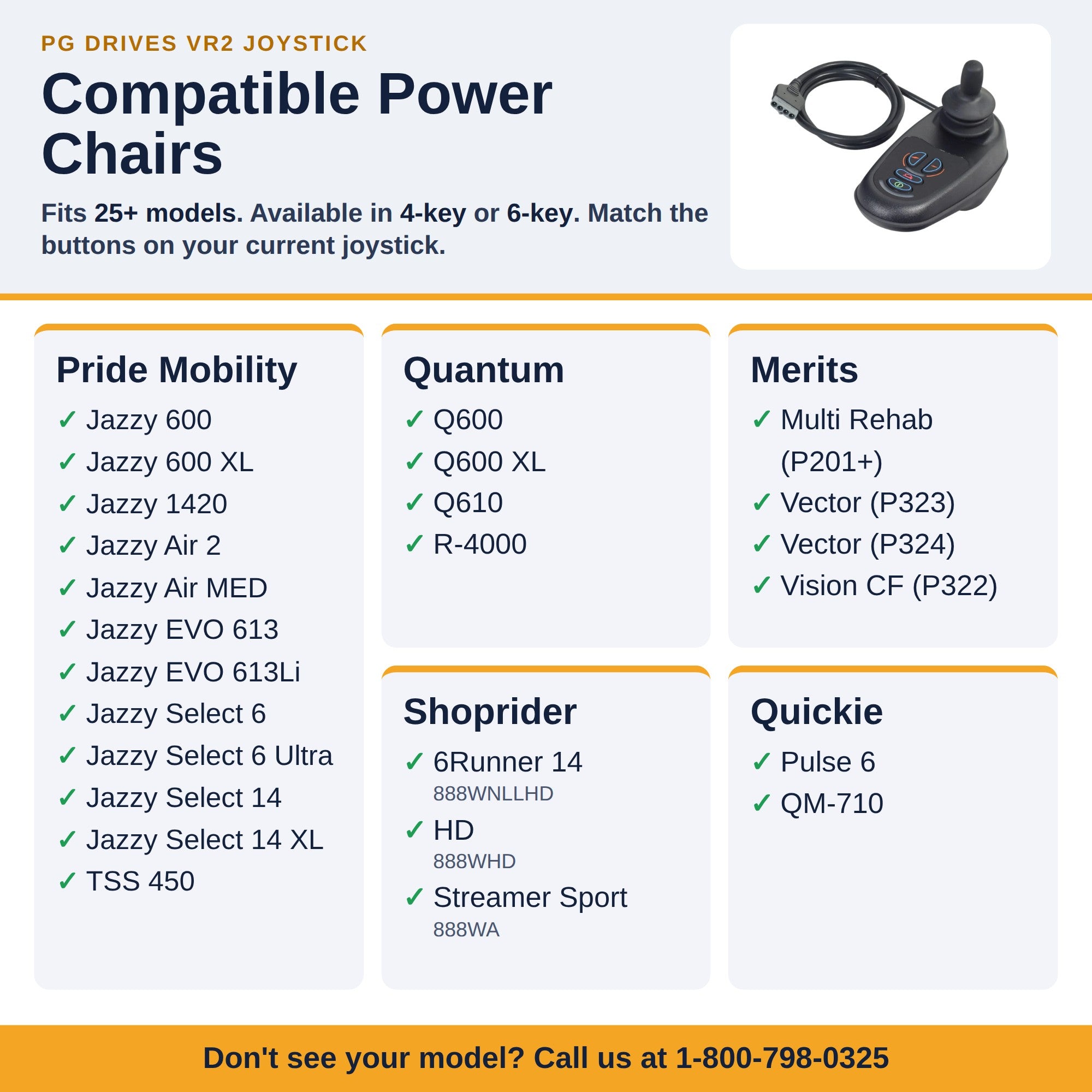 PG Drives VR2 joystick controller compatibility chart: fits Pride Jazzy, Quantum, Merits, Shoprider and Quickie power chairs, available in 4-key and 6-key. Call 1-800-798-0325 for help.